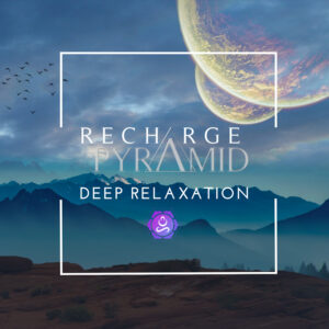 Recharge Pyramid - Deep Relaxation